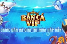 Bắn cá VIP – Bắn cá ăn tiền thật uy tín nhất 2021