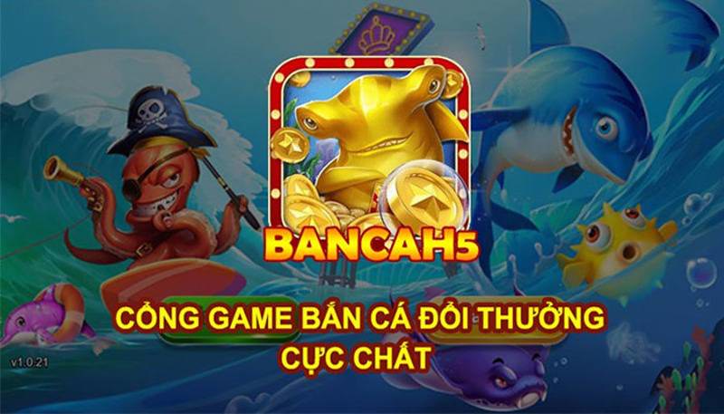 Top 5 game bắn cá đổi thưởng