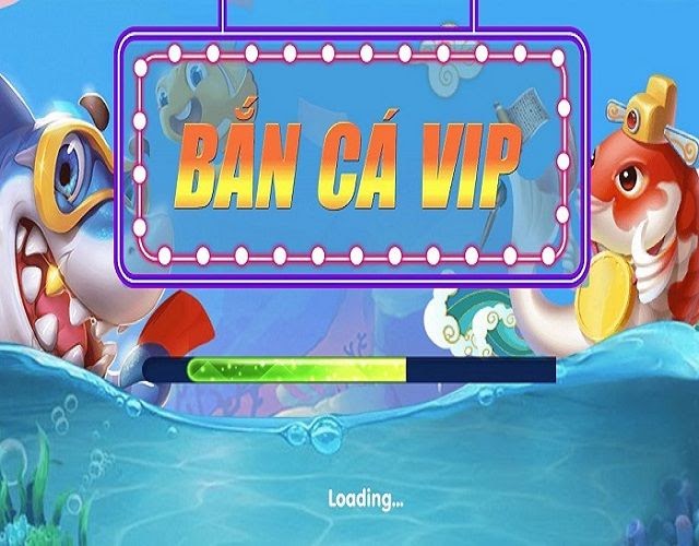 Bắn cá VIP 