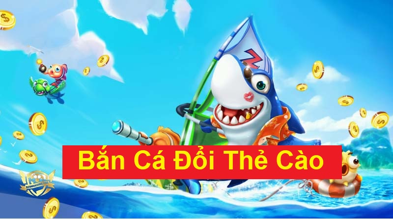 Bắn cá thẻ cào