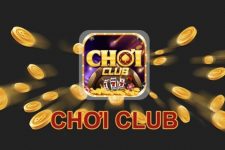 Choi Club – Cổng game bài đổi thưởng thời thượng hot nhất hiện nay